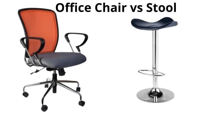 Stools VS Office Chairs