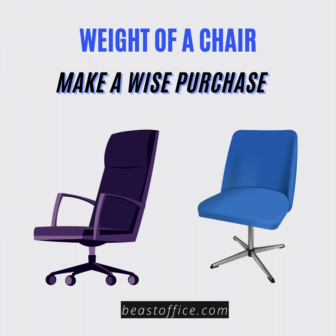 Weight Of A Chair - Make A Wise Purchase
