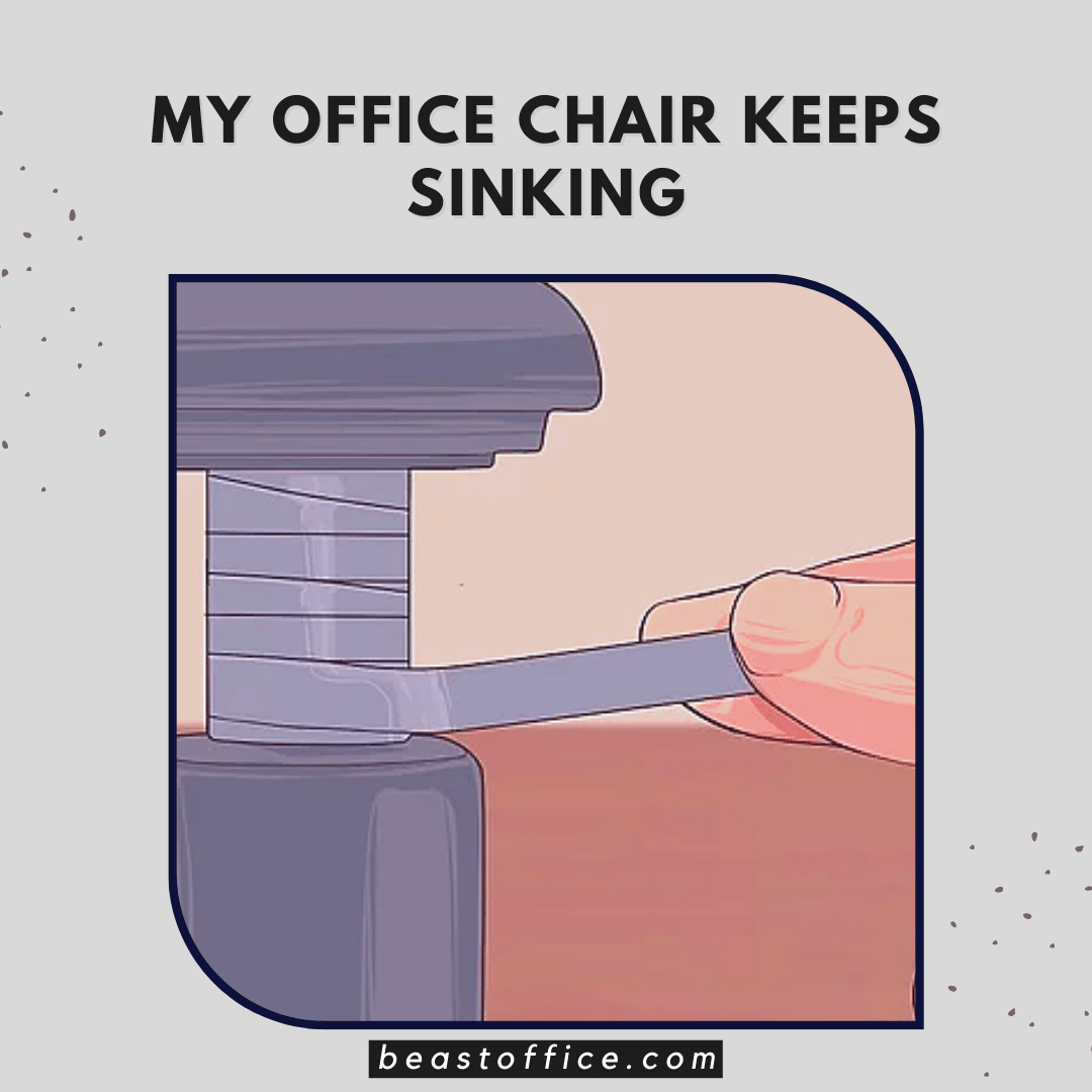 My Office Chair Keeps Sinking