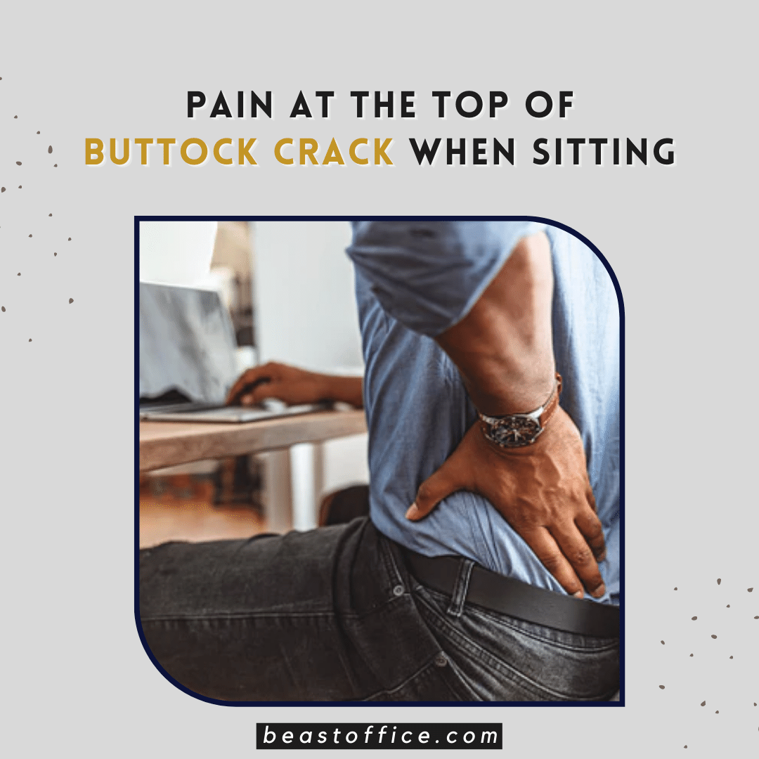 Pain at the Top of Buttock Crack When Sitting