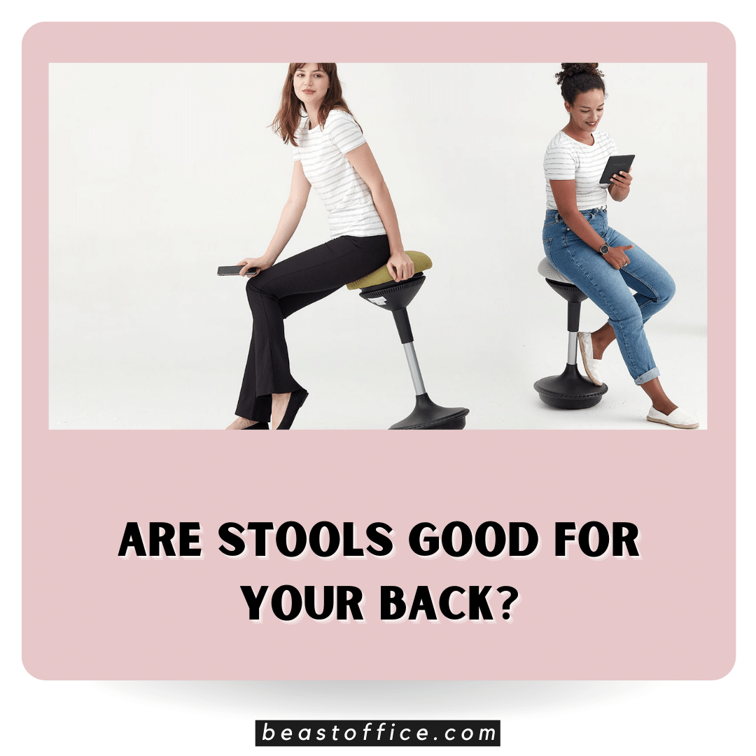 Are Stools Good For Your Back - Ergonomic To Comfort